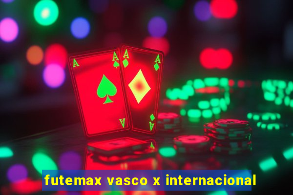 futemax vasco x internacional